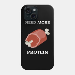 Workout shirt-Need more protein Phone Case