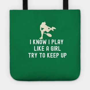 I Play Like A Girl Tennis Tote