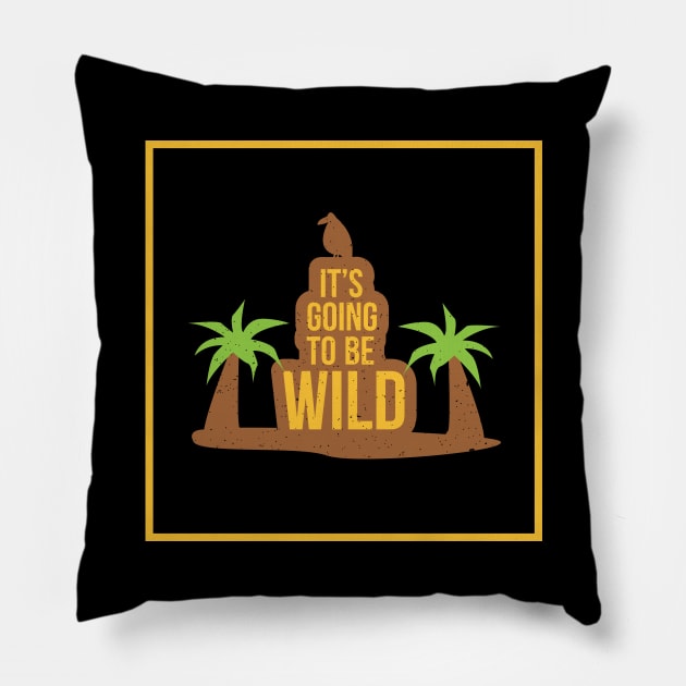It's Going To Be Wild - Safari Pillow by D3Apparels
