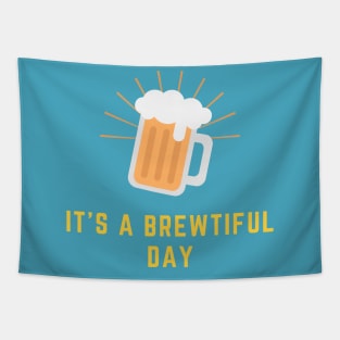 It's A Brewtiful Day Tapestry