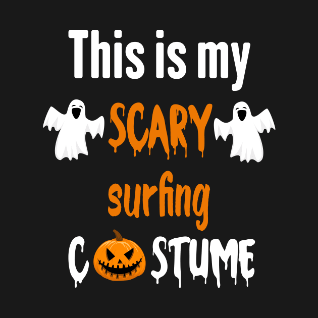 surfing gift for Halloween, Halloween surfing gift, this is my scary surfing costume by foxfieldgear