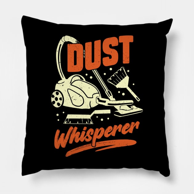 Dust Whisperer Housekeeping Housekeeper Gift Pillow by Dolde08