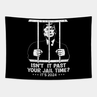 Isn't It Past Your Jail Time? Funny Sarcastic Quote Tapestry