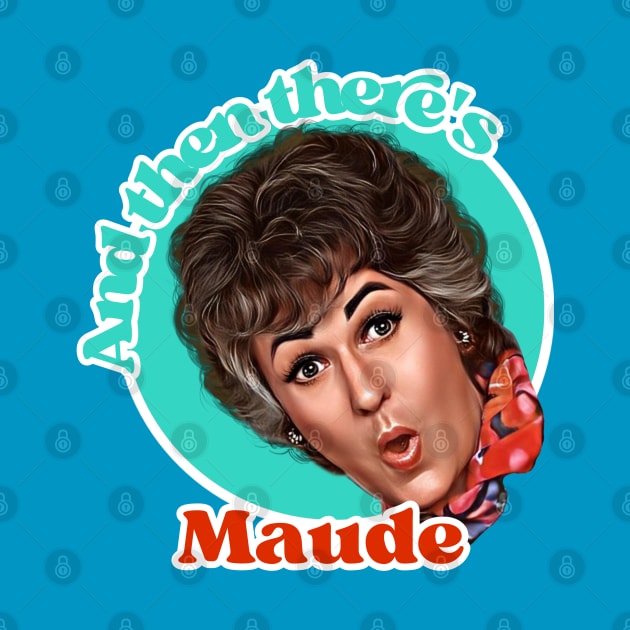 Bea Arthur - Maude by Indecent Designs