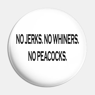 No Jerks. No Whiners. No Peacocks. Tshirt C.I.A Shirt Pin