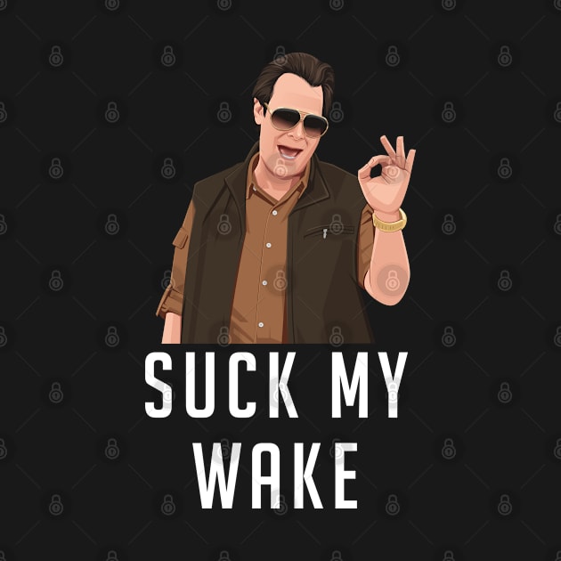 Suck My Wake - Uncle Roman by BodinStreet