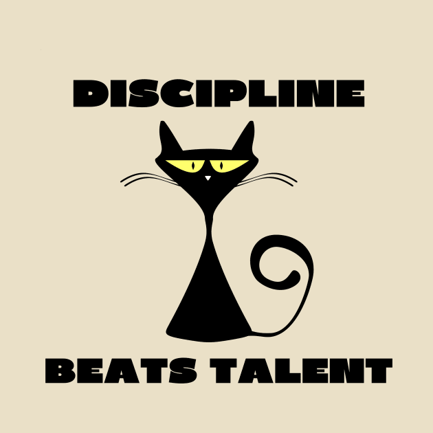 Discipline beats talent by IOANNISSKEVAS