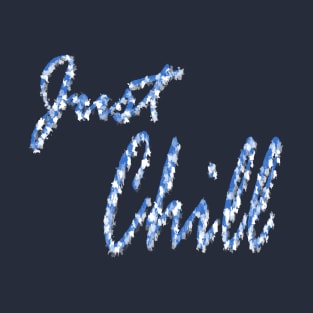 Just Chill T-Shirt