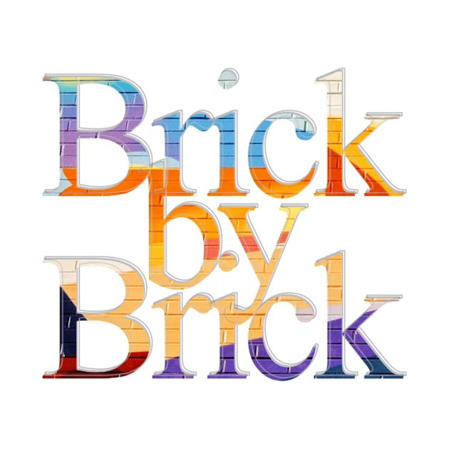 Brick by Brick by afternoontees