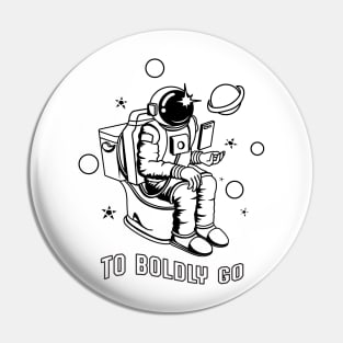 Poopin Astronaut Boldly Go Funny Space Gift Pin