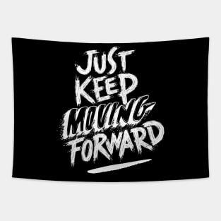 Just Keep Moving Forward Tapestry