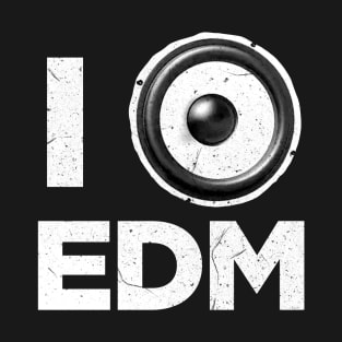 I love EDM T-Shirt