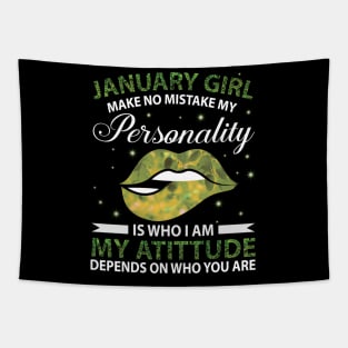 Januray Girl Make No Mistake My Personality Is Who I Am My Atittude Depends On Who You Are Birthday Tapestry