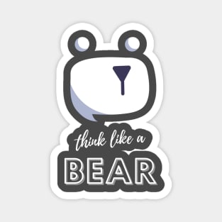 Think like a Bear Magnet