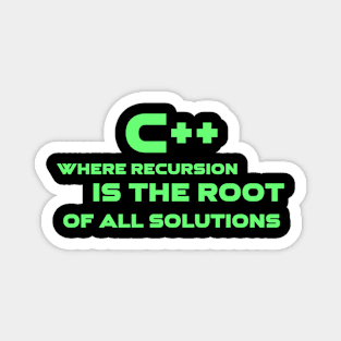 C++ Where Recursion Is The Root Of All Solutions Programming Magnet