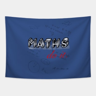 Maths  - do the math- the  slogan maths, do it in 3d lettering Tapestry