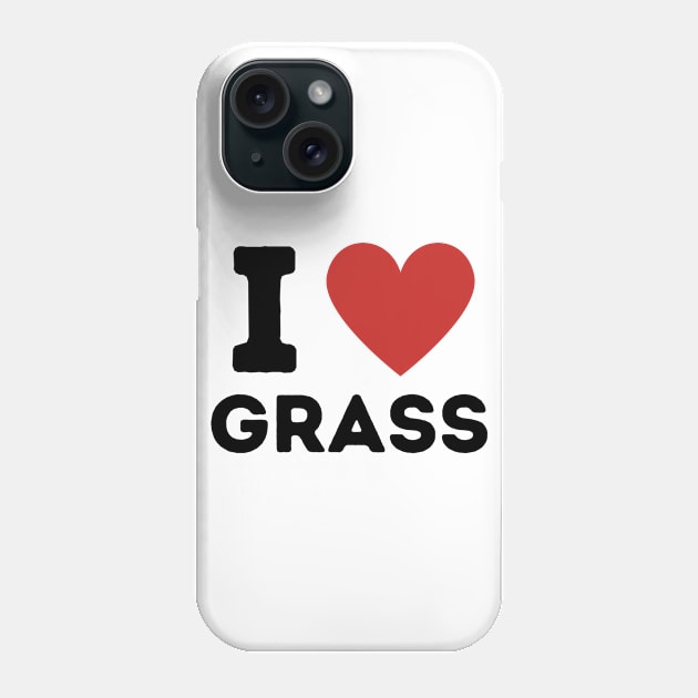 I Love Grass Simple Heart Design Phone Case by Word Minimalism