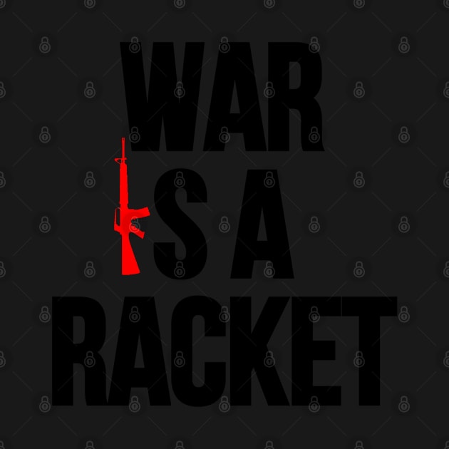 War is a Racket. by Cataraga