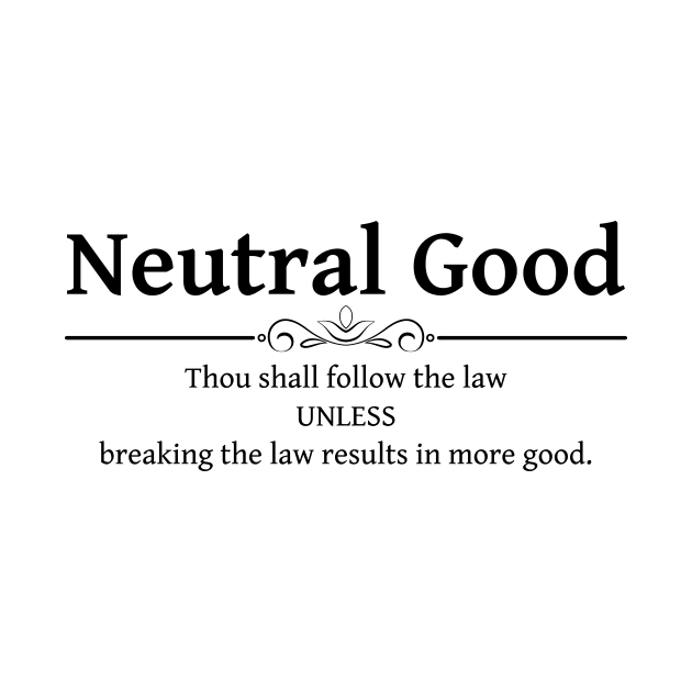 Neutral Good DND 5e RPG Alignment Role Playing by rayrayray90