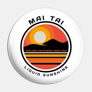 Mai Tai - Liquid sunshine 1944 Pin