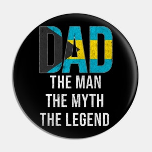 Bahamian Dad The Man The Myth The Legend - Gift for Bahamian Dad With Roots From Bahamian Pin