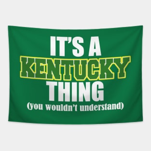 It's A Kentucky Thing (You Wouldn't Understand) Tapestry