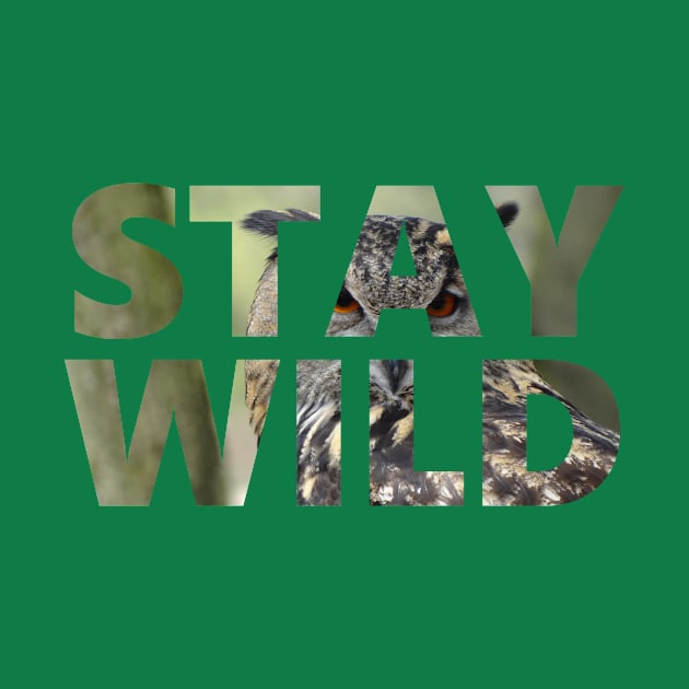 Stay Wild - Owl - Positive Mindset by Creation247