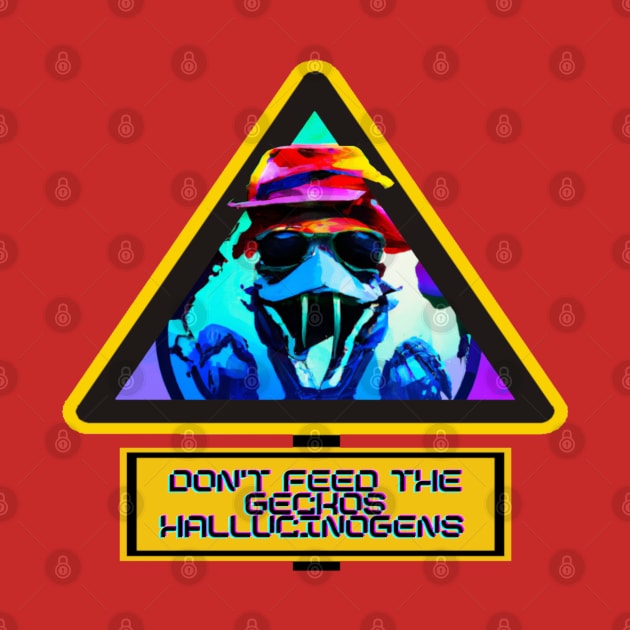 Don't Feed the Weird Psychedelic Space Gecko Hallucinogens - Eerie T-Shirt by Trippy Critters