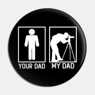 Your Dad vs My Dad Photographer Shirt Photographer Dad Gift Pin