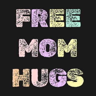 Free Mom Hugs T-Shirt