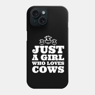 Just a Girl Who Loves Cows Phone Case