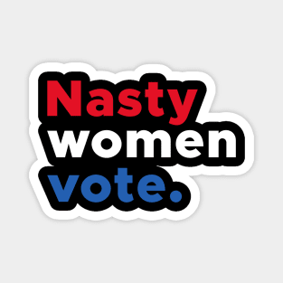 Nasty Women Vote Red Blue White Typography Magnet