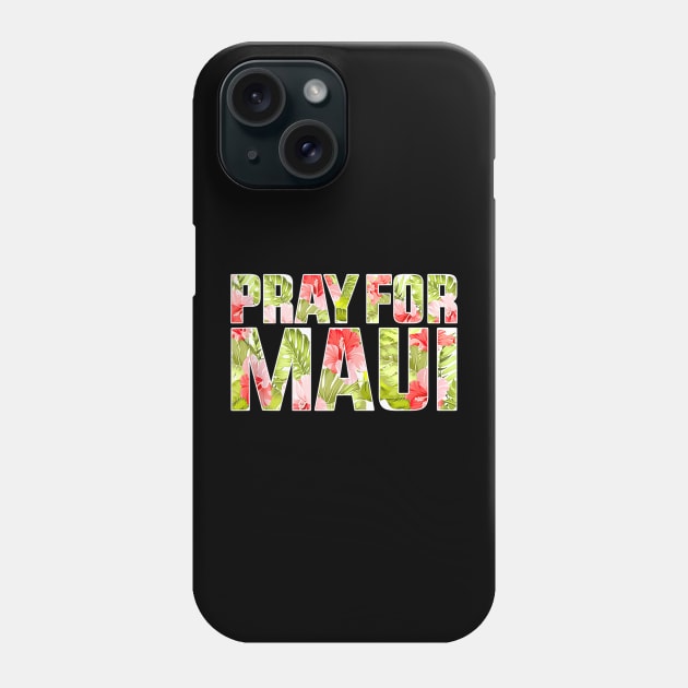 Pray for Maui Hawaii strong Phone Case by everetto