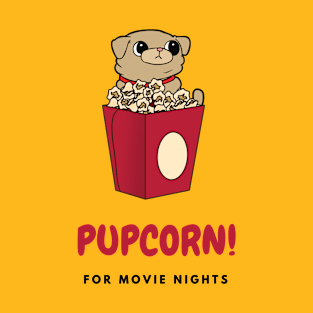 Pupcorn! for Movie Nights T-Shirt