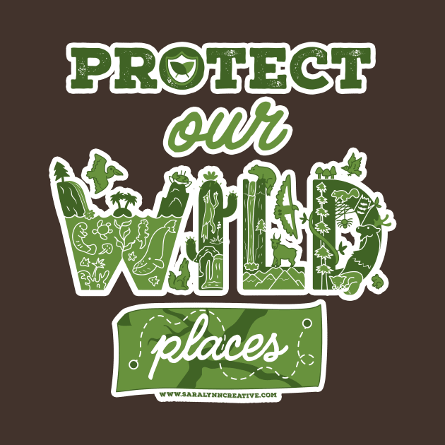 Protect Our Wild Places by SaraLynnCramb