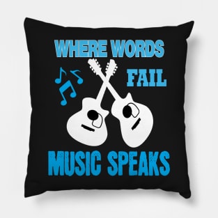 where words fail music speaks guitar | music lovers and dance | pop song Pillow