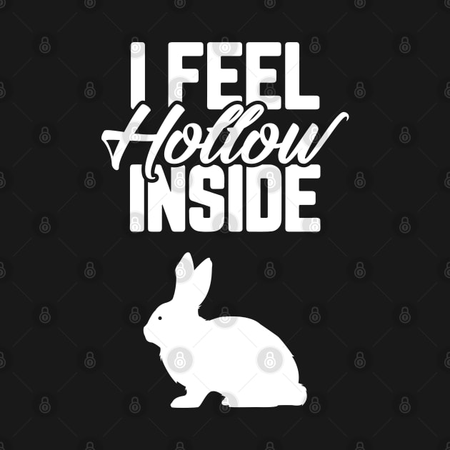 I Feel Hollow Inside Funny Easter Bunny Chocolate by trendingoriginals