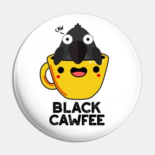 Black Cawfee Funny Crow Coffee Pun Pin