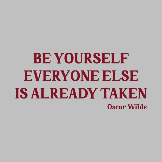 Oscar Wilde quote, burgundy by Perezzzoso