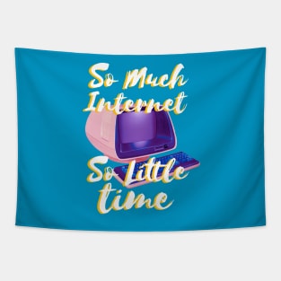 So Much Internet So Little Time Tapestry