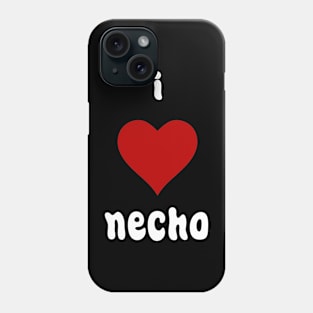 I Love Necho Phone Case