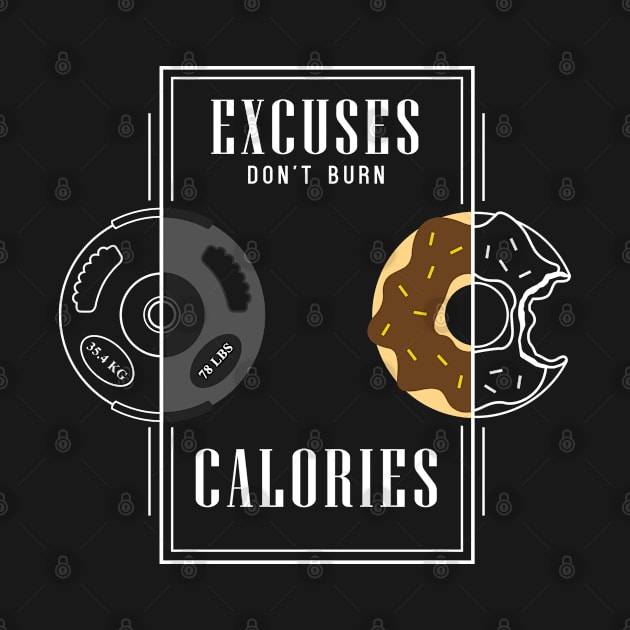 Excuses don't burn calories by Markus Schnabel