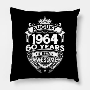 August 1964 60 Years Of Being Awesome 60th Birthday Pillow