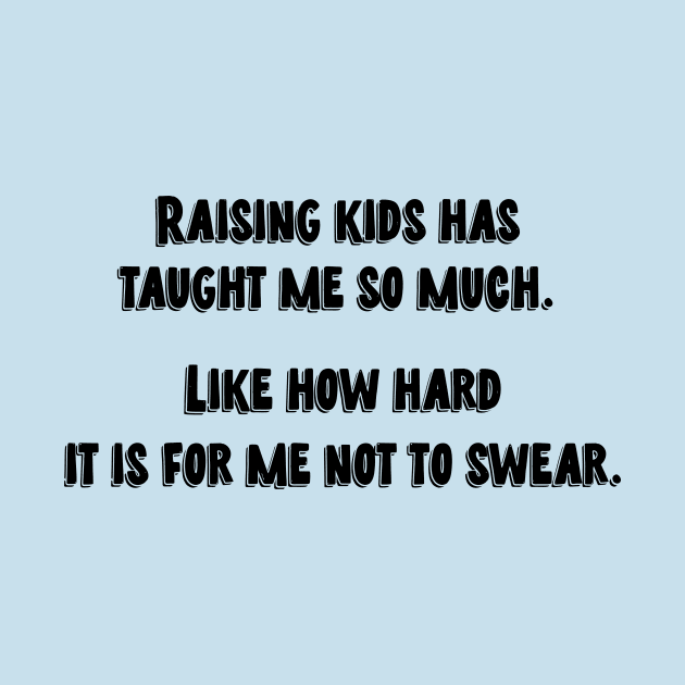 Raising kids has taught me so much by UnderDesign