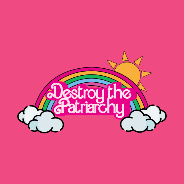 Destroy the Patriarchy by EnchantedTikiTees