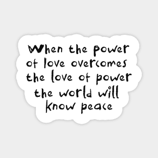 When the power of love overcomes the love of power the world will know peace Shirt | Aesthetic T shirt | Tumblr y2k Magnet