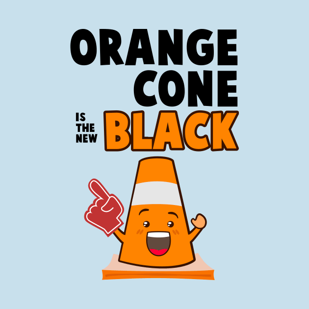 Traffic Cone Lifestyle - Orange Cone Is The New Black by chillibongostudio