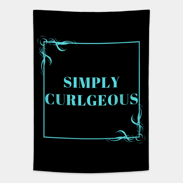 Simply Curlgeous v5 Tapestry by Just In Tee Shirts