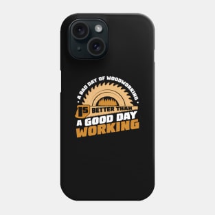 Working Carpenter Bad Day Day Working Phone Case