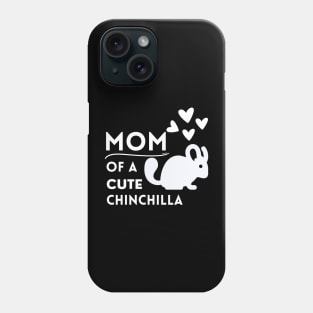 Chinchilla Mom Phone Case